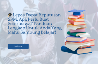 Lepas Dapat Keputusan SPM, Apa Perlu Buat Seterusnya?